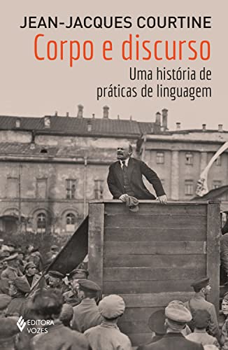 Corpo e discurso: Uma história de práticas de linguagem (Portuguese Edition)