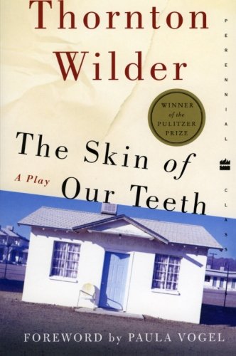 The Skin of Our Teeth: A Play