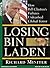 Losing Bin Laden: How Bill Clinton's Failures Unleashed Global Terror