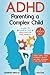 ADHD Parenting a Complex Ch...