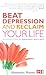 Beat Depression and Reclaim...
