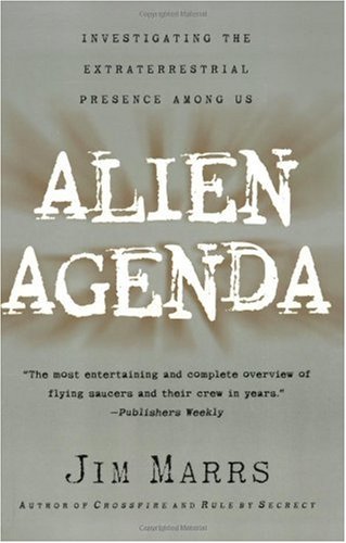Alien Agenda: Investigating the Extraterrestrial Presence Among Us