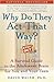 WHY Do They Act That Way?: A Survival Guide to the Adolescent Brain for You and Your Teen