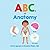 ABCs of Anatomy: Learn the Parts of Your Body in this Fun and Simple Introduction to Anatomy (Gift for Kids, Teachers, and Medical Students) (Medical School for Kids)