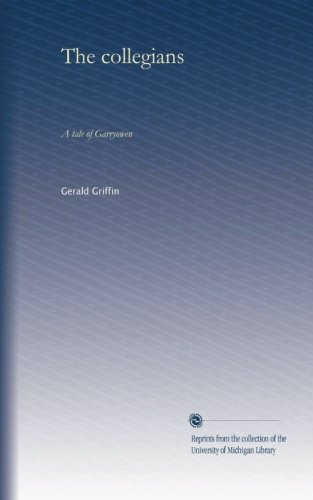 The collegians: A tale of Garryowen