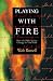 Playing with Fire: How the Bible Ignites Change in Your Soul