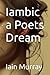 Iambic a Poets Dream