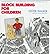 Block Building for Children: Making Buildings of the World with the Ultimate Construction Toy