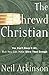 The Shrewd Christian: You Can't Have It All, But You Can Have More Than Enough