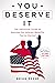 You Deserve It: The Definit...