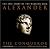 Alexander: The Conqueror: The Epic Story of the Warrior King