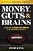 MONEY, GUTS & BRAINS: Learn...