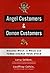 Angel Customers and Demon Customers: Discover Which is Which and Turbo-Charge Your Stock