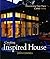 Creating the Inspired House: Discovering Your Place Called Home