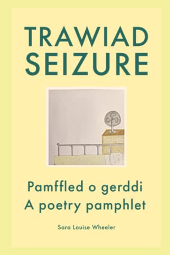 Trawiad | Seizure: Pamffled o gerddi | A poetry pamphlet (Paperback)