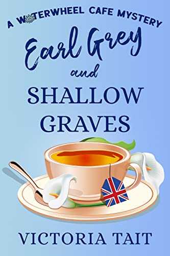 Earl Grey and Shallow Graves (Kindle Edition)
