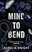 Mind to Bend (Stolen Obsessions #1)