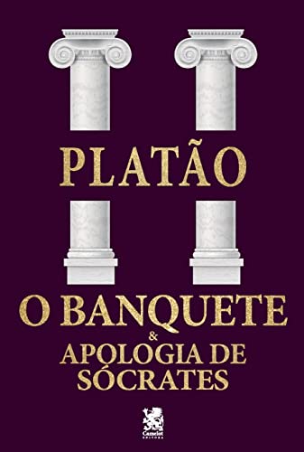 O banquete & Apologia de Sócrates (Portuguese Edition)