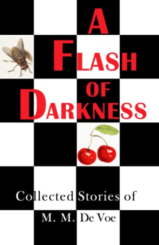 A Flash of Darkness: Collected Stories of M. M. de Voe (Paperback)