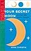 Your Secret Moon: Moon Signs, Nodes, Eclipses and Occultations