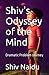 Shiv's Odyssey of the Mind:...