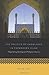 The Politics of Knowledge in Premodern Islam: Negotiating Ideology and Religious Inquiry (Islamic Civilization and Muslim Networks)