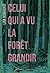 Celui qui a vu la forêt grandir