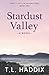 Stardust Valley: A Small Town Women's Fiction Romance (Firefly Hollow Generations)