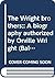 The Wright brothers;: A biography authorized by Orville Wright (Ballantine Books reprint)