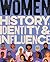 Women History, Identity & Influence