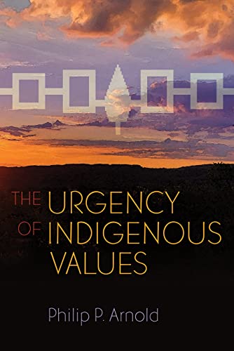 The Urgency of Indigenous Values (Haudenosaunee and Indigenous Worlds)