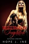 Mediterranean Temptation: Inferno Dreams