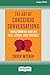 The Art of Conscious Conversations: Transforming How We Talk, Listen, and Interact [Large Print 16 Pt Edition]