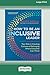 How to Be an Inclusive Leader, Second Edition: Your Role in Creating Cultures of Belonging Where Everyone Can Thrive [Large Print 16 Pt Edition]