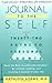 Journal to the Self: Twenty-Two Paths to Personal Growth - Open the Door to Self-Understanding by Writing, Reading, and Creating a Journal of Your Life