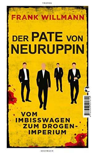 Der Pate von Neuruppin: Vom Imbisswagen zum Drogenimperium | »Früher Dealer, heute Dichter« BILD.de (German Edition)