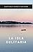 La Isla Solitaria (Spanish Edition)