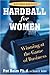 Hardball for Women by Pat Heim