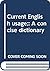 Current English usage;: A concise dictionary