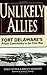 Unlikely Allies: Fort Delaw...