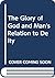 The Glory of God and Man's Relation to Deity