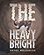 The Heavy Bright