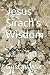 Jesus Sirach's Wisdom: Advi...