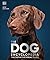 The Dog Encyclopedia (DK Pet Encyclopedias)