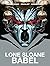Lone Sloane: Babel (The Philippe Druillet Library)