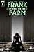 Frank at Home on the Farm #2
