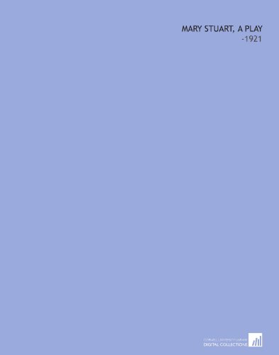 Mary Stuart, a Play: -1921