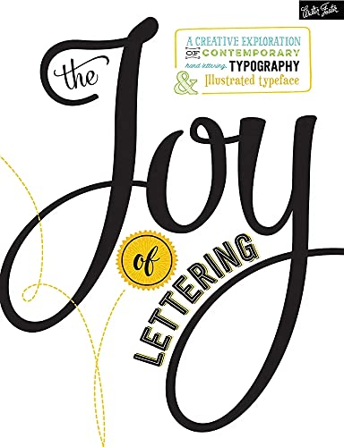 The Joy of Lettering: A creative exploration of contemporary hand lettering, typography & illustrated typeface (Kindle Edition)