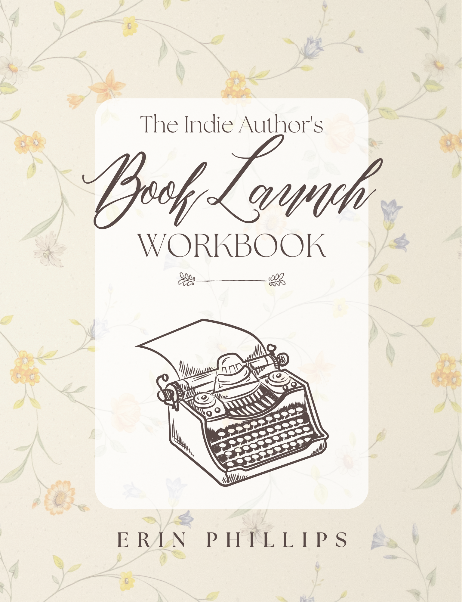 The Indie Author's Book Launch Workbook