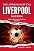The Ultimate Unofficial Liverpool Quiz Book: 601 Fun Questions for Reds Fans Everywhere